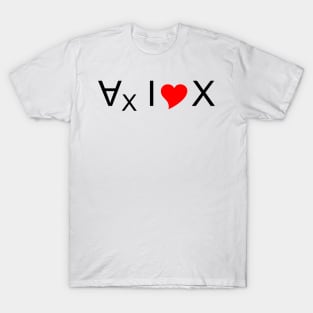 For all values of x, I love x! - dark text T-Shirt